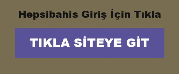Hepsibahis Giriş İçin Tıkla infografik